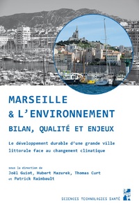 Marseille et l'Environnement. Bilan, Qualité et Enjeux