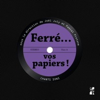 Ferré... vos papiers !