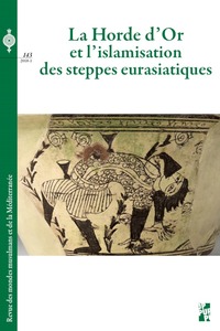 La horde d'or et l'islamisation des steppes eurasiatiques