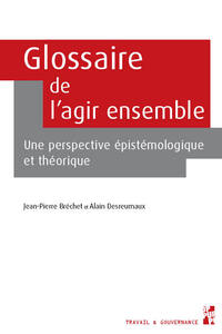 GLOSSAIRE DE L AGIR ENSEMBLE - UNE PERSPECTIVE EPISTEMOLOGIQUE ET THEORIQUE