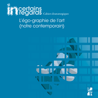 L'EGO-GRAPHIE DE L ART (NOTRE CONTEMPORAIN)