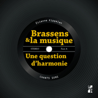 BRASSENS ET LA MUSIQUE - UNE QUESTION D HARMONIE