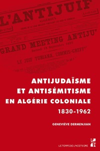 Antijudaïsme et antisémitisme en algérie 1830-1962