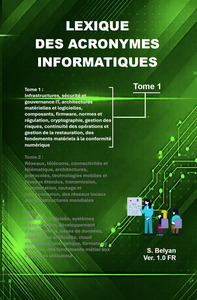 Lexique des Acronymes informatiques (Tome 1)