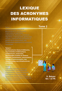Lexique des Acronymes informatiques (Tome 2)