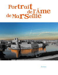 Portrait de l'âme de Marseille