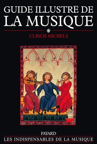 GUIDE ILLUSTRE DE LA MUSIQUE TOME 1 - SCIENCES DE LA MUSIQUE - HISTOIRE DE LA MUSIQUE DE LA PREHISTO