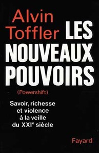 LES NOUVEAUX POUVOIRS (POWERSHIFT) - SAVOIR, RICHESSE ET VIOLENCE A LA VEILLE DU XXIE SIECLE