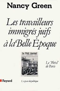 LES TRAVAILLEURS IMMIGRES JUIFS A LA BELLE EPOQUE - LE  PLETZL  DE PARIS