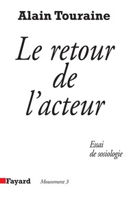 LE RETOUR DE L'ACTEUR - ESSAI DE SOCIOLOGIE