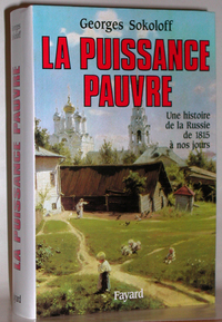 LA PUISSANCE PAUVRE - UNE HISTOIRE DE LA RUSSIE DE 1815 A NOS JOURS