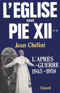 L'EGLISE SOUS PIE XII - L'APRES-GUERRE (1945-1958)