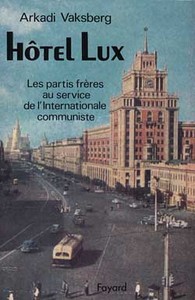 HOTEL LUX - LES PARTIS FRERES AU SERVICE DE L'INTERNATIONALE COMMUNISTE