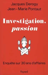 INVESTIGATION, PASSION - ENQUETE SUR 30 ANS D'AFFAIRES