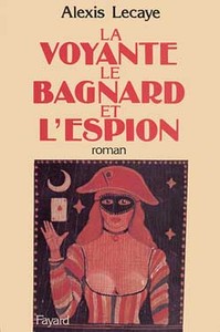 LA VOYANTE, LE BAGNARD ET L'ESPION