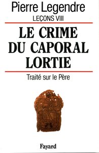 LE CRIME DU CAPORAL LORTIE - TRAITE SUR LE PERE