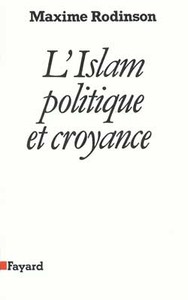 L'ISLAM, POLITIQUE ET CROYANCE