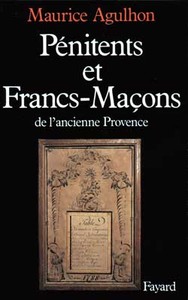 PENITENTS ET FRANCS-MACONS DANS L'ANCIENNE PROVENCE