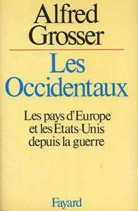 LES OCCIDENTAUX - LES PAYS D'EUROPE ET LES ETATS-UNIS DEPUIS LA GUERRE