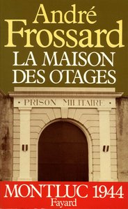 LA MAISON DES OTAGES - MONTLUC (1944)