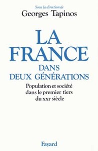 LA FRANCE DANS DEUX GENERATIONS - POPULATION ET SOCIETE DANS LE PREMIER TIERS DU XXIE SIECLE