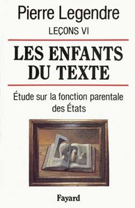 LES ENFANTS DU TEXTE - ETUDE SUR LA FONCTION PARENTALE DES ETATS