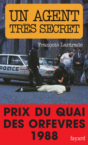 UN AGENT TRES SECRET - PRIX DU QUAI DES ORFEVRES 1988