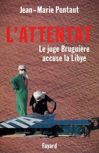 L'ATTENTAT - LE JUGE BRUGUIERE ACCUSE LA LYBIE