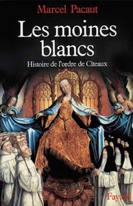 LES MOINES BLANCS - HISTOIRE DE L'ORDRE DE CITEAUX