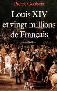 LOUIS XIV ET VINGT MILLIONS DE FRANCAIS