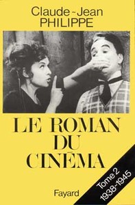 LE ROMAN DU CINEMA - (1938-1945)