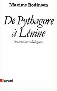DE PYTHAGORE A LENINE - DES ACTIVISMES IDEOLOGIQUES
