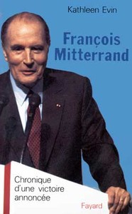 FRANCOIS MITTERRAND - CHRONIQUE D'UNE VICTOIRE ANNONCEE