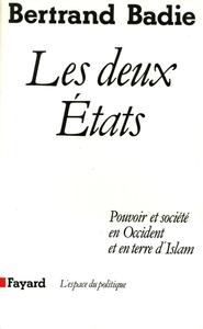 LES DEUX ETATS - POUVOIR ET SOCIETE EN OCCIDENT ET EN TERRE D'ISLAM