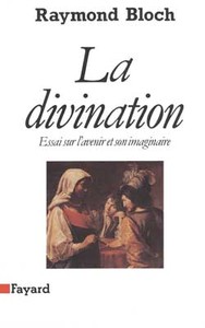 LA DIVINATION - ESSAI SUR L'AVENIR ET SON IMAGINAIRE