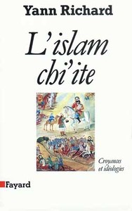 L'ISLAM CHI'ITE - CROYANCES ET IDEOLOGIES