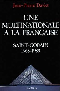 UNE MULTINATIONALE A LA FRANCAISE - SAINT-GOBAIN (1665-1989)