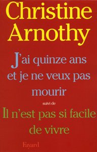 J'AI QUINZE ANS ET JE NE VEUX PAS MOURIR, SUIVI DE IL N'EST PAS SI FACILE DE VIVRE