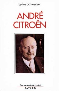 ANDRE CITROEN (1878-1935) - LE RISQUE ET LE DEFI