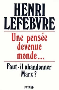 UNE PENSEE DEVENUE MONDE... - FAUT-IL ABANDONNER MARX ?