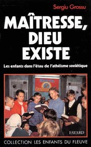 MAITRESSE, DIEU EXISTE - LES ENFANTS DANS L'ETAU DE L'ATHEISME SOVIETIQUE