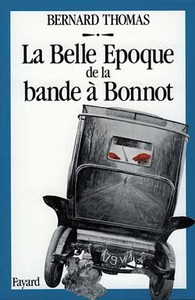 LA BELLE EPOQUE DE LA BANDE A BONNOT
