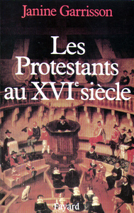 LES PROTESTANTS AU XVIE SIECLE