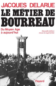 LE METIER DE BOURREAU - DU MOYEN AGE A AUJOURD'HUI