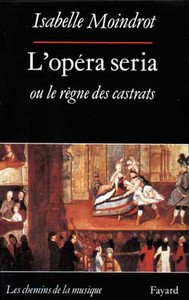 L'OPERA SERIA OU LE REGNE DES CASTRATS