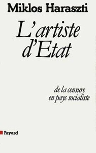 L'ARTISTE D'ETAT - DE LA CENSURE EN PAYS SOCIALISTE