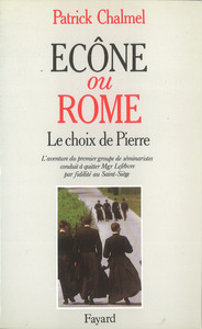 Ecône ou Rome ? - Le Choix de Pierre