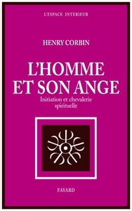 L HOMME ET SON ANGE - INITIATION ET CHEVALERIE SPIRITUELLE