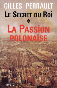 LE SECRET DU ROI - LA PASSION POLONAISE