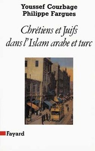 CHRETIENS ET JUIFS DANS L'ISLAM ARABE ET TURC